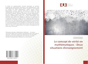 Le concept de vérité en mathématiques - Deux situations d'enseignement