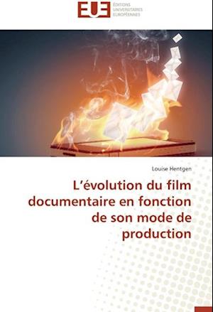 L¿évolution du film documentaire en fonction de son mode de production