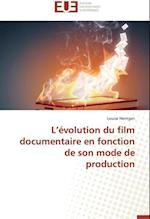 L¿évolution du film documentaire en fonction de son mode de production