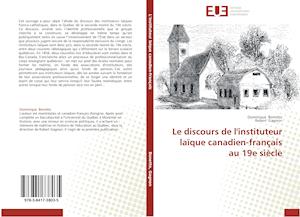 Le discours de l'instituteur laïque canadien-français au 19e siècle