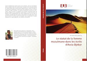 Le statut de la femme musulmane dans les écrits d'Assia Djebar