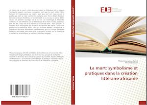 La mort: symbolisme et pratiques dans la création littéraire africaine