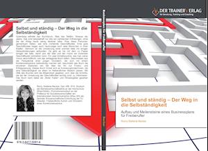 Selbst und ständig - Der Weg in die Selbständigkeit