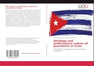 Ideology and professional culture of journalists in Cuba