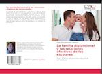 La familia disfuncional y las relaciones afectivas de los escolares