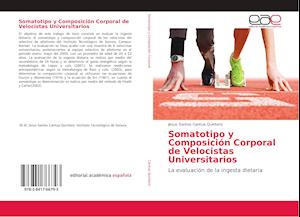 Somatotipo y Composición Corporal de Velocistas Universitarios