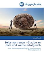 Selbstvertrauen - Glaube an dich und werde erfolgreich