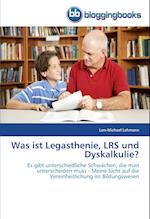 Was ist Legasthenie, LRS und Dyskalkulie?