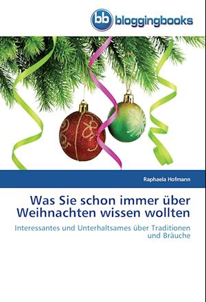 Was Sie schon immer über Weihnachten wissen wollten