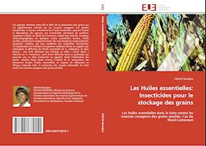 Les Huiles essentielles: Insecticides pour le stockage des grains