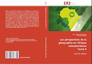 Les perspectives de la géographie en Afrique subsaharienne  Tome II