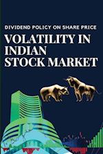 DIVIDEND POLICY ON SHARE PRICE VOLATILITY IN INDIAN STOCK MARKET 