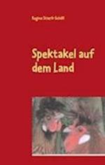 Spektakel auf dem Land