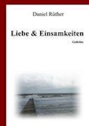 Liebe & Einsamkeiten