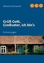 Grüß Gott, Großvater, ich bin's