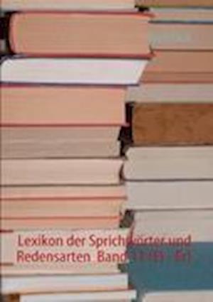 Lexikon Der Sprichwörter Und Redensarten Band 11 (Ei - Er)