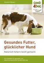 Gesundes Futter, Gl Cklicher Hund