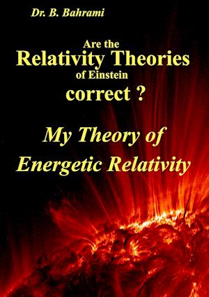 Are the Relativity Theories of Einstein Correct?