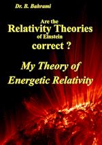 Are the Relativity Theories of Einstein Correct?