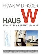 HAUS W: Vom 1. Strich zum fertigen Haus