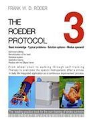 THE ROEDER PROTOCOL 3 - Basic knowledge - Typical problems - Solution options - Modus operandi - Optimized walking - Remobilization of the hand - PB-Black&white