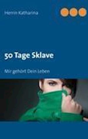 50 Tage Sklave