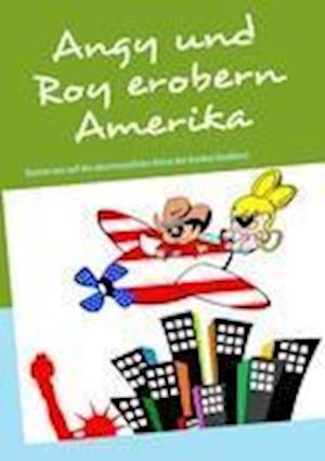 Angy und Roy erobern Amerika