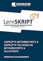 LernSKRIPT PERSONALMANAGEMENT zur Prüfungsvorbereitung der IHK Prüfungen zum Fachwirt, Betriebswirt und Technischen Betriebswirt