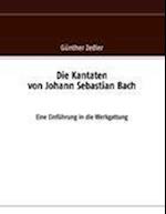 Die Kantaten Von Johann Sebastian Bach