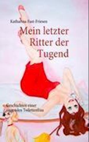 Mein letzter Ritter der Tugend