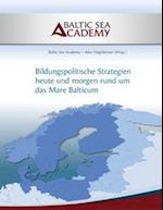 Bildungspolitische Strategien heute und morgen rund um das "Mare Balticum"