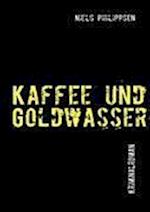 Kaffee Und Goldwasser