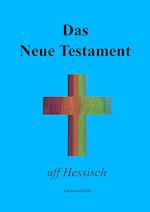 Das Neue Testament Uff Hessisch