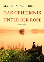 Das Geheimnis unter der Rose