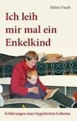 Ich leih mir mal ein Enkelkind