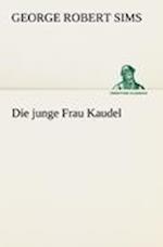 Die junge Frau Kaudel