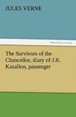 The Survivors of the Chancellor, diary of J.R. Kazallon, passenger