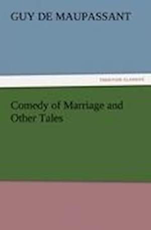 Comedy of Marriage and Other Tales