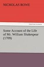 Some Account of the Life of Mr. William Shakespear (1709)