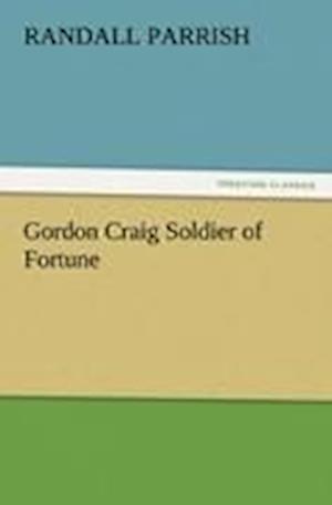 Gordon Craig Soldier of Fortune