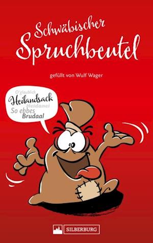 Schwäbischer Spruchbeutel. Gefüllt von Wulf Wager