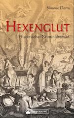 Hexenglut. Historischer Kriminalroman.