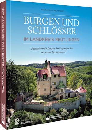 Burgen und Schlösser im Landkreis Reutlingen