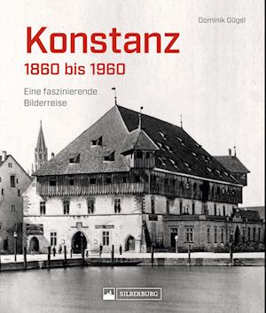 Konstanz 1860 bis 1960