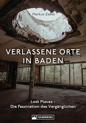 Verlassene Orte in Baden