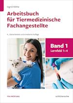 Arbeitsbuch für Tiermedizinische Fachangestellte Bd. 1