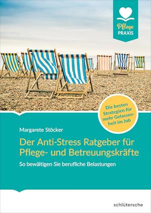 Der Anti-Stress-Ratgeber für Pflege- und Betreuungskräfte