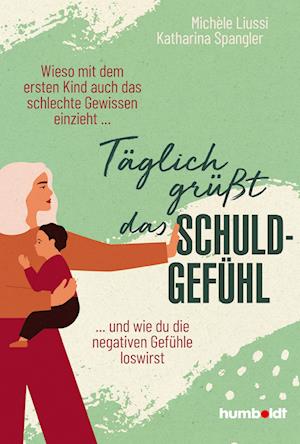 Täglich grüßt das Schuldgefühl