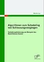 Algorithmen zum Scheduling von Schleusungsvorgängen: Verkehrsoptimierung am Beispiel des Nord-Ostsee-Kanals