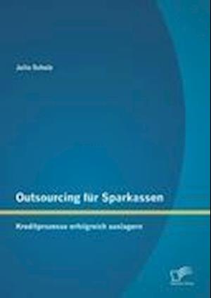 Outsourcing für Sparkassen: Kreditprozesse erfolgreich auslagern